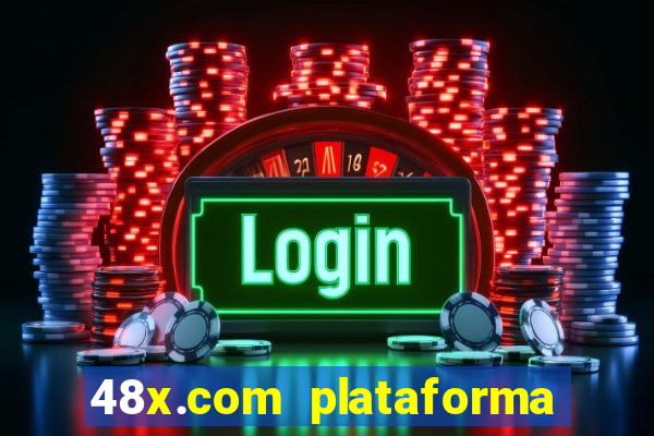 48x.com plataforma de jogos